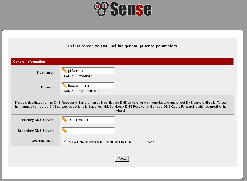 set the general pfSense parameters. hostname to pfSense, domain to localdomain, primary DNS server to 192.168.1.1 allow override DNS